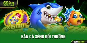 Bắn cá xèng đổi thưởng