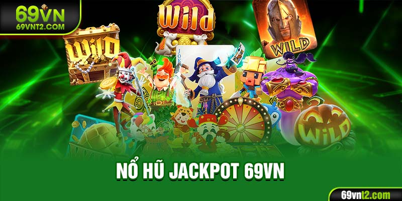 Nổ hũ Jackpot 69VN